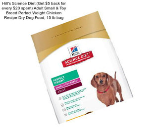Hill\'s Science Diet (Get $5 back for every $20 spent) Adult Small & Toy Breed Perfect Weight Chicken Recipe Dry Dog Food, 15 lb bag
