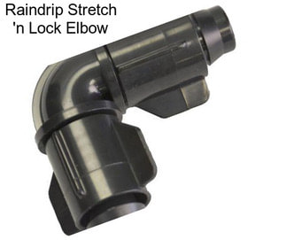 Raindrip Stretch \'n Lock Elbow