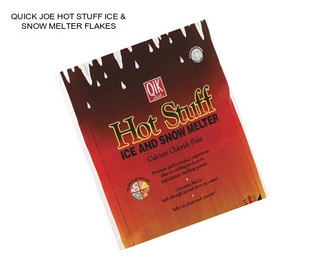 QUICK JOE HOT STUFF ICE & SNOW MELTER FLAKES