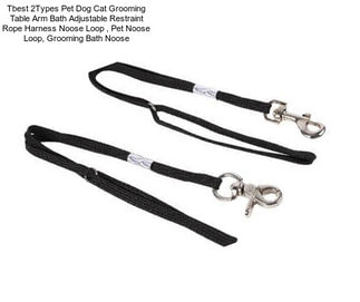 Tbest 2Types Pet Dog Cat Grooming Table Arm Bath Adjustable Restraint Rope Harness Noose Loop , Pet Noose Loop, Grooming Bath Noose