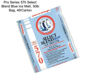 Pro Series 570 Select Blend Blue Ice Melt, 50lb Bag, 49/Carton