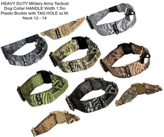 HEAVY DUTY Military Army Tactical Dog Collar HANDLE Width 1.5in Plastic Buckle with TAG HOLE sz M: Neck 12\