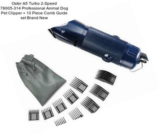 Oster A5 Turbo 2-Speed 78005-314 Professional Animal Dog Pet Clipper + 10 Piece Comb Guide set Brand New