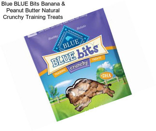 Blue BLUE Bits Banana & Peanut Butter Natural Crunchy Training Treats