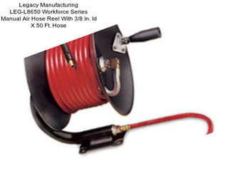 Legacy Manufacturing LEG-L8650 Workforce Series Manual Air Hose Reel With 3/8 In. Id X 50 Ft. Hose