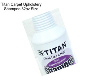 Titan Carpet Upholstery Shampoo 32oz Size