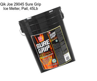 Qik Joe 29045 Sure Grip Ice Melter, Pail, 45Lb
