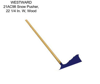 WESTWARD 21AC98 Snow Pusher, 22 1/4 In. W, Wood