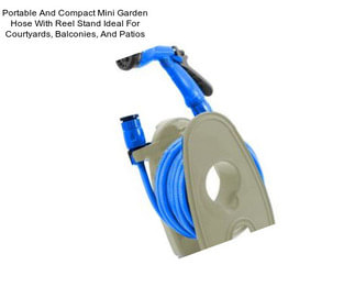 Portable And Compact Mini Garden Hose With Reel Stand Ideal For Courtyards, Balconies, And Patios