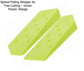 Spiked Felling Wedges for Tree Cutting – Green Plastic Wedge