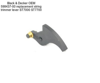Black & Decker OEM 598437-00 replacement string trimmer lever ST7000 ST7700