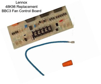 Lennox 48K98 Replacement BBC3 Fan Control Board