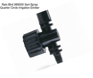 Rain Bird X66000 Xeri-Spray Quarter Circle Irrigation Emitter