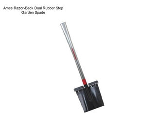 Ames Razor-Back Dual Rubber Step Garden Spade