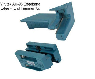 Virutex AU-93 Edgeband Edge + End Trimmer Kit