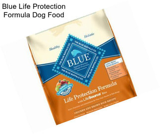 Blue Life Protection Formula Dog Food