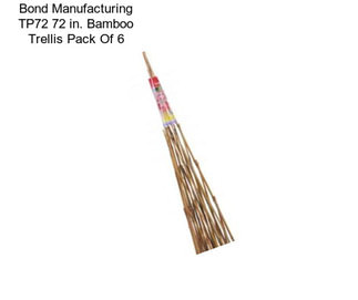 Bond Manufacturing TP72 72 in. Bamboo Trellis Pack Of 6