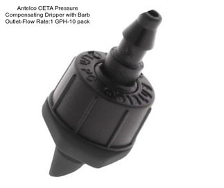 Antelco CETA Pressure Compensating Dripper with Barb Outlet-Flow Rate:1 GPH-10 pack