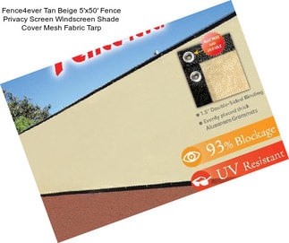 Fence4ever Tan Beige 5\'x50\' Fence Privacy Screen Windscreen Shade Cover Mesh Fabric Tarp