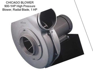 CHICAGO BLOWER 900-1HP High Pressure Blower, Radial Blade, 1 HP