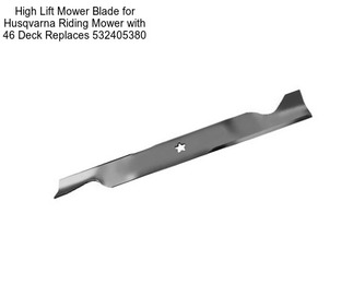 High Lift Mower Blade for Husqvarna Riding Mower with 46\