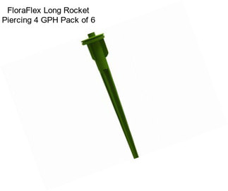 FloraFlex Long Rocket Piercing 4 GPH Pack of 6