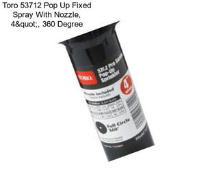 Toro 53712 Pop Up Fixed Spray With Nozzle, 4", 360 Degree