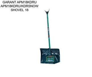 GARANT APM18KDRU APM18KDRU/KDRSNOW SHOVEL 18\