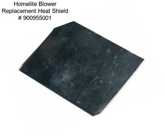 Homelite Blower Replacement Heat Shield # 900955001