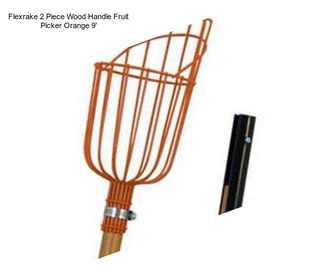 Flexrake 2 Piece Wood Handle Fruit Picker Orange 9\'