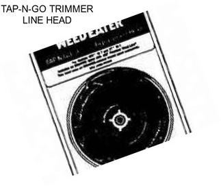 TAP-N-GO TRIMMER LINE HEAD