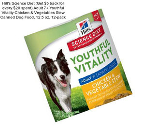 Hill\'s Science Diet (Get $5 back for every $20 spent) Adult 7+ Youthful Vitality Chicken & Vegetables Stew Canned Dog Food, 12.5 oz, 12-pack