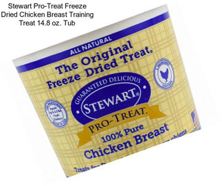 Stewart Pro-Treat Freeze Dried Chicken Breast Training Treat 14.8 oz. Tub