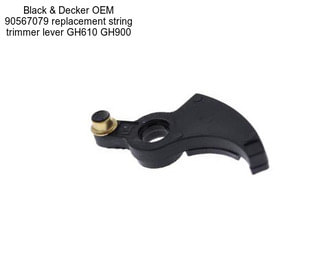 Black & Decker OEM 90567079 replacement string trimmer lever GH610 GH900