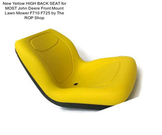 New Yellow HIGH BACK SEAT for MOST John Deere Front Mount Lawn Mower F710 F725 by The ROP Shop