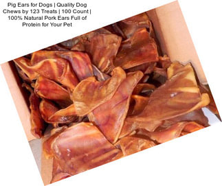 Pig Ears for Dogs | Quality Dog Chews by 123 Treats | 100 Count | 100% Natural Pork Ears Full of Protein for Your Pet