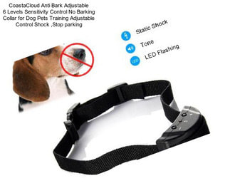 CoastaCloud Anti Bark Adjustable 6 Levels Sensitivity Control No Barking Collar for Dog Pets Training Adjustable Control Shock ,Stop parking