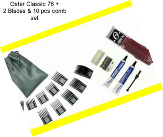 Oster Classic 76 + 2 Blades & 10 pcs comb set