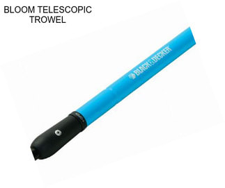 BLOOM TELESCOPIC TROWEL