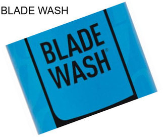 BLADE WASH