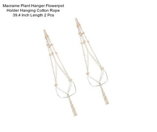 Macrame Plant Hanger Flowerpot Holder Hanging Cotton Rope 39.4 Inch Length 2 Pcs