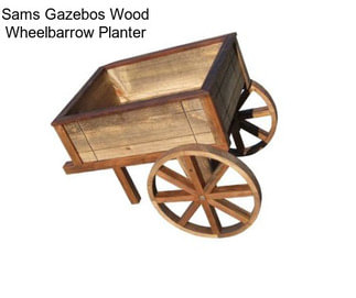 Sams Gazebos Wood Wheelbarrow Planter