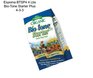Espoma BTSP4 4 Lbs Bio-Tone Starter Plus 4-3-3