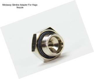 Mistaway Slimline Adapter For Hago Nozzle