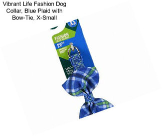 Vibrant Life Fashion Dog Collar, Blue Plaid with Bow-Tie, X-Small