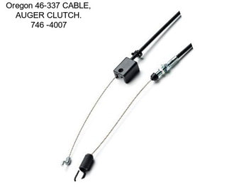 Oregon 46-337 CABLE, AUGER CLUTCH. 746 -4007