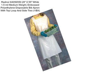 Radnor 64056550 28\'\' X 55\'\' White 1.5 mil Medium Weight, Embossed Polyethylene Disposable Bib Apron With Top Loop And Side Ties (1/BX)