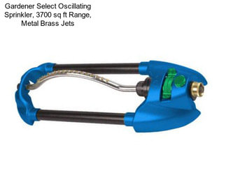 Gardener Select Oscillating Sprinkler, 3700 sq ft Range, Metal Brass Jets