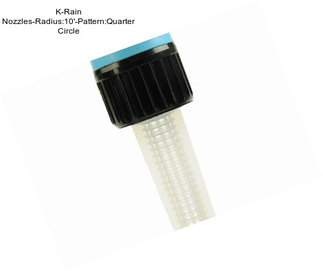 K-Rain Nozzles-Radius:10\'-Pattern:Quarter Circle