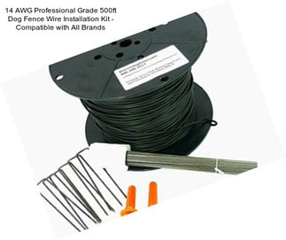 14 AWG Professional Grade 500ft Dog Fence Wire Installation Kit - Compatible with All Brands